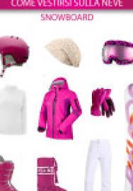 Come vestirsi sulla neve: consigli per un weekend in montagna